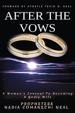 After The Vows: A Woman's Journal To Becoming Godly Wife