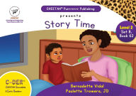 Title: C-DER (Cheetah Decodable & Early Readers) Set 8, Book 62, Story Time, Author: Paulette Trowers-Lawrence