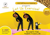 Title: C-DER (Cheetah Decodable & Early Readers) Set 9, Book 71, Let Us Exercise, Author: Paulette Trowers-Lawrence