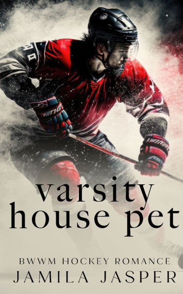 Varsity House Pet: BWWM Dark Hockey Romance