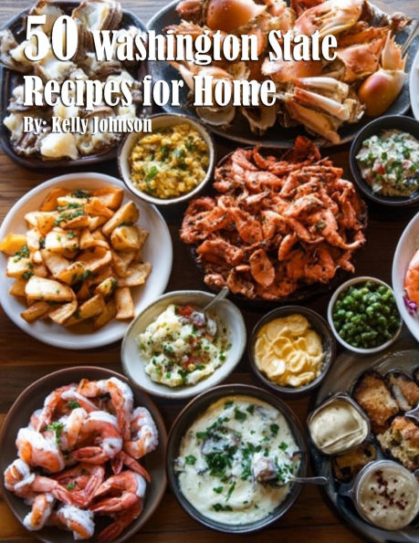 50 Washington State Recipes for Home