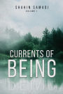 CURRENTS OF BEING: Volume I: The River of Life