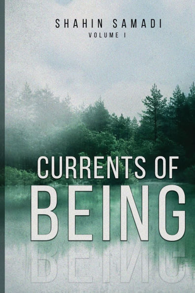 Currents of Being: VOLUME I: The River Life