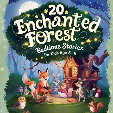 20 Enchanted Forest Bedtime Stories For Kids Age 3 - 8