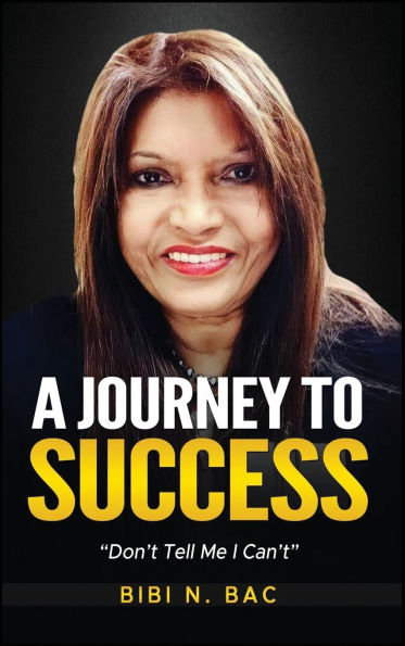 A Journey To Success: Don't Tell Me I Can't