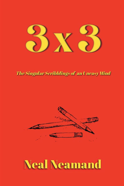 3x3: The Singular Scribblings of an Uneasy Mind