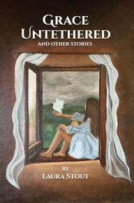 Title: Grace Untethered, Author: Laura Stout