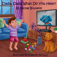 Title: Dada, Dada, What Do You Hear?, Author: Nicole Brunetti