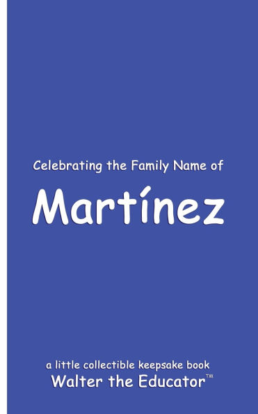 Celebrating the Family Name of Martï¿½nez