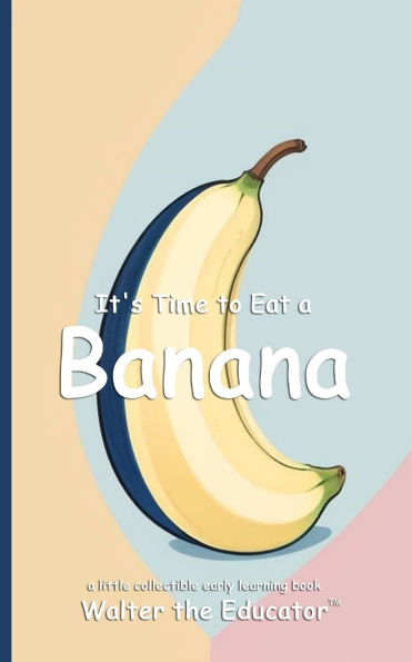 It's Time to Eat a Banana