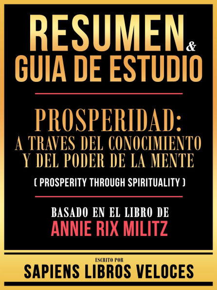 Resumen & Guia De Estudio - Prosperidad - A Traves Del Conocimiento Y ...