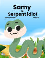 Samy le Serpent idiot (French) Sammy the Silly Snake