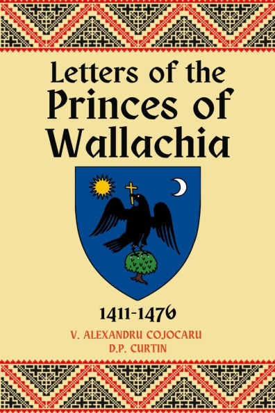 Letters of the Princes Wallachia: 1411-1476