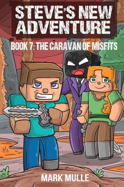 Steve's New Adventure Book 7: The Caravan of Misfits