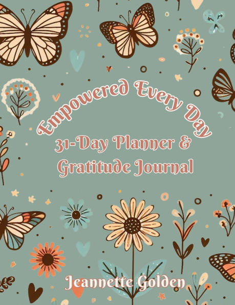 Empowered Every Day 31-Day Planner & Gratitude Journal: Planner