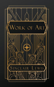 Title: Work of Art, Author: Sinclair Lewis