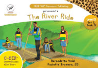 Title: C-DER (CHEETAH Decodable Early Readers, Set 2, Book 13, The River Ride, Author: Jd Paulette Trowers-Lawrence