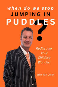 Title: When Do We Stop Jumping In Puddles?, Author: Stijn Van Colen