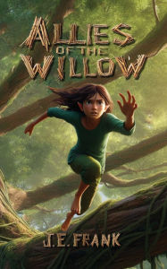 Title: Allies of the Willow, Author: J E Frank