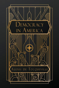 Title: Democracy in America, Author: Alexis de Tocqueville