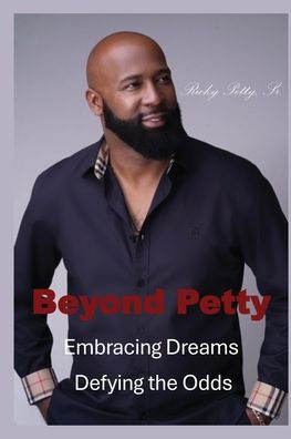 Beyond Petty: Embracing Dreams Defying the Odds