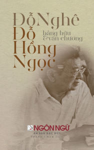 Title: Tạp Chï¿½ Ngï¿½n Ngữ Số Đặc Biệt - Đỗ Hồng Ngọc, Văn Chương & Bạn Hữu (hardcover - lightweight) Title Available, Author: Luan Hoan