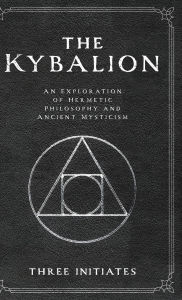 Title: The Kybalion, Author: Three Initiates