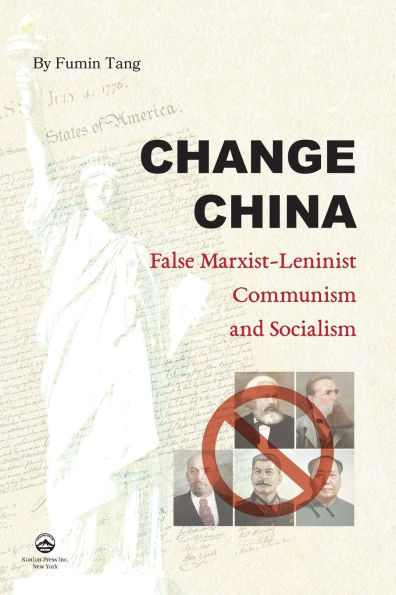 Change China: False Marxist-Leninist Communism and Socialism