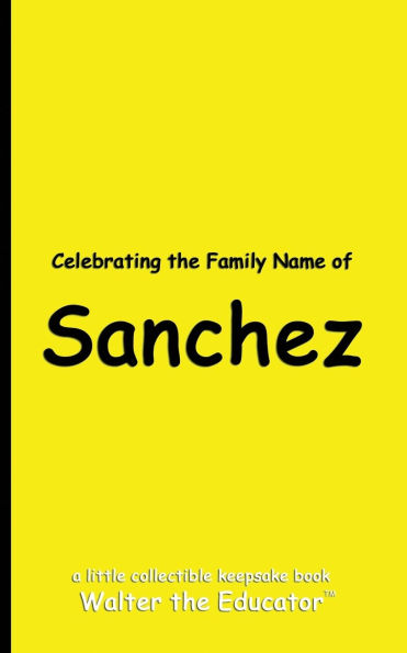 Celebrating the Family Name of Sanchez