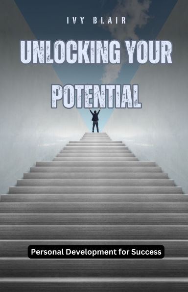 Unlocking Your Potential: Personal Development for Success