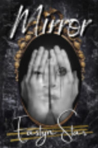 Title: Mirror, Author: Eastyn Star