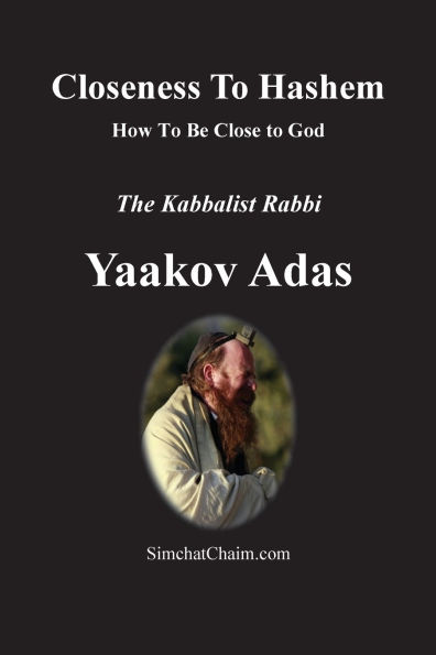 Closeness To Hashem [God]: How To Be Close to God