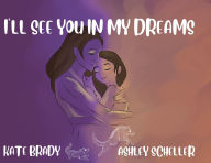 Title: I'll See You In My Dreams, Author: Kate Brady