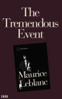 The Tremendous Event: An Arsène Lupin Mystery Novel