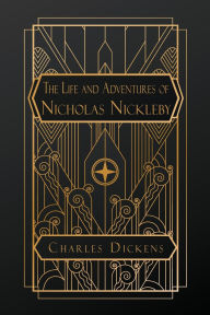 Title: The Life and Adventures of Nicholas Nickleby, Author: Charles Dickens