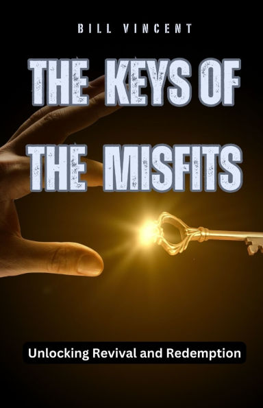 the Keys of Misfits: Unlocking Revival and Redemption