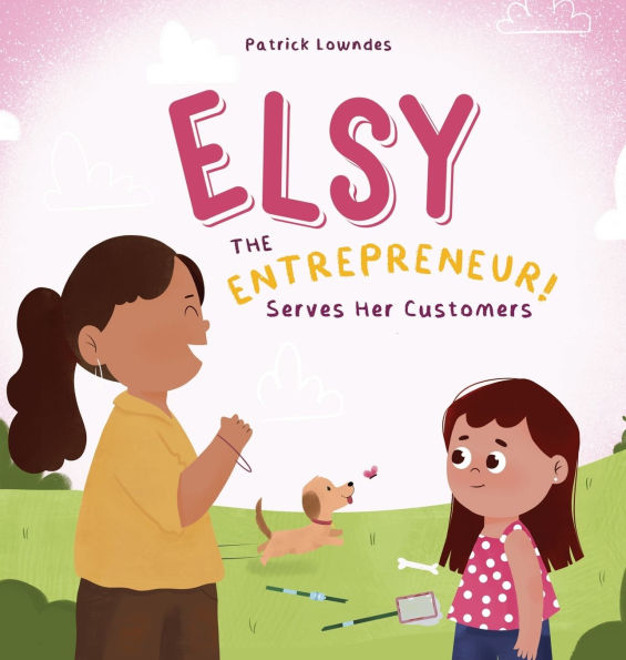 Elsy the Entrepreneur: Serves Her Customers