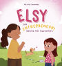 Elsy the Entrepreneur: Serves Her Customers