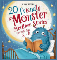 Title: 20 Friendly Monster Bedtime Stories, Author: Blume Potter