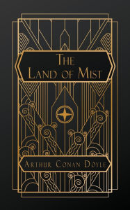 Title: The Land of Mist, Author: Arthur Conan Doyle