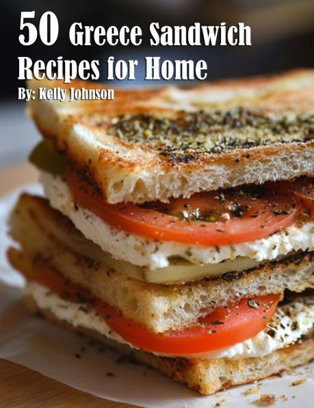 50 Greece Sandwich Recipes for Home