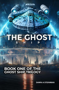 Title: THE GHOST SHIP, Author: DAWN A STEINMAN