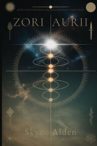 Title: Zori Aurii: Ghidul Alchimistului pentru Ã¯Â¿Â½nțelepciune Interioară și Magie Rituală, Author: Skye Alden