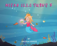 Title: Misha Elle Turns 5, Author: Angela Vahue