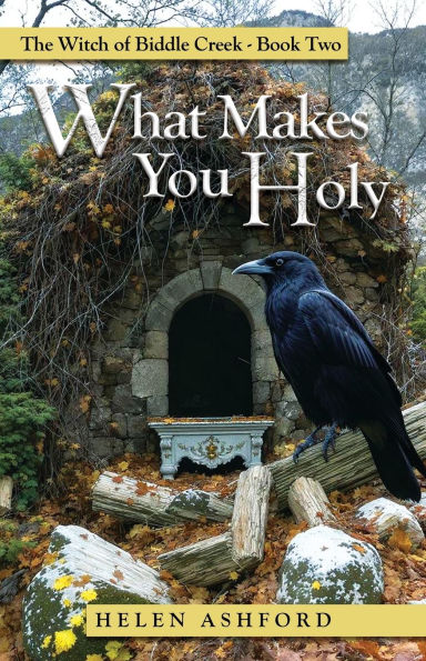What Makes You Holy: The Witch of Biddle Creek Book Two