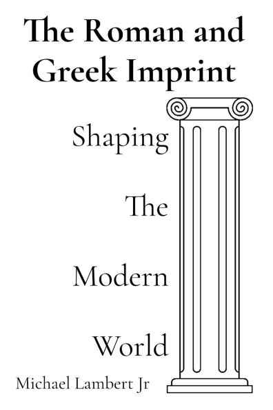 the Roman and Greek Imprint: Shaping Modern World