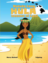 Title: Matuto kang HULA kasama si Lani (Tagalog) Learn to Hula with Lani, Author: Marcy Schaaf