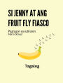 Si Jenny at ang fruit fly fiasco (Tagalog) Jenny and the Fruit Fly Fiasco