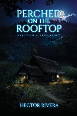 Perched on The Rooftop: Based a true story