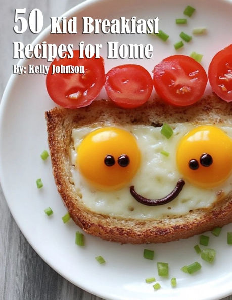 50 Kid Breakfast Recipes for Home